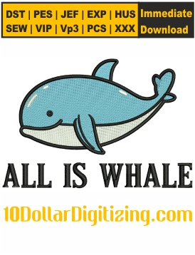 All-Is-Whale-Embroidery-Design