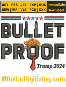 Bullet-Proof-Trump-2024-Embroidery-Design