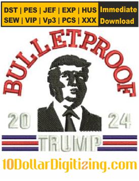 Bulletproof-Trump-2024-Embroidery-Design
