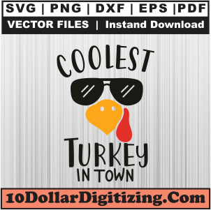 Thanksgiving-Coolest-Turkey-In-Town-Svg