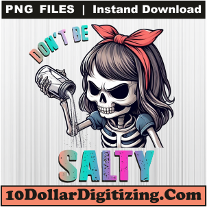 Dont-Be-Salty-Skull-Snarky-Png