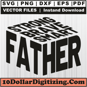 Father-Strong-Brave-Smart-Box-Svg-Png