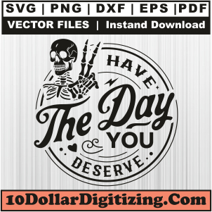 Skull-Have-The-Day-You-Deserve-Svg