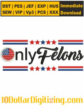 Only-Felons-Embroidery-Design