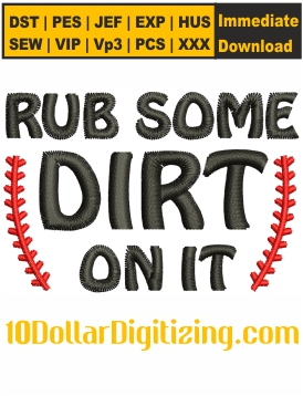 Rub-Some-Dirt-On-It-Embroidery-Design