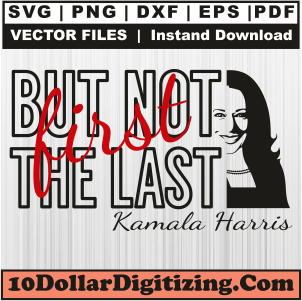 Kamala-Haris-The-First-But-Not-The-Last-Svg