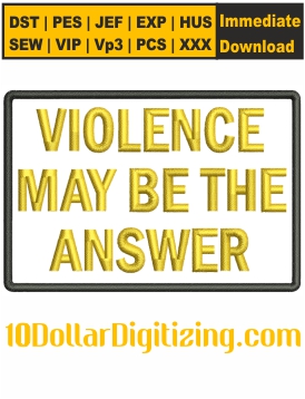 Violence-May-Be-Answer-Embroidery-Design