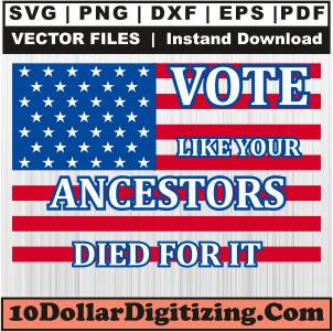 Vote-Like-Your-Ancestors-Died-For-It-Svg