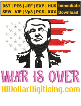 War-Is-Over-Trump-Embroidery-Design