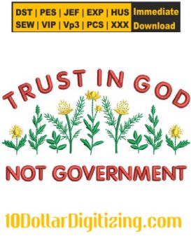 Trust-in-God-Not-Government-Embroidery-Design